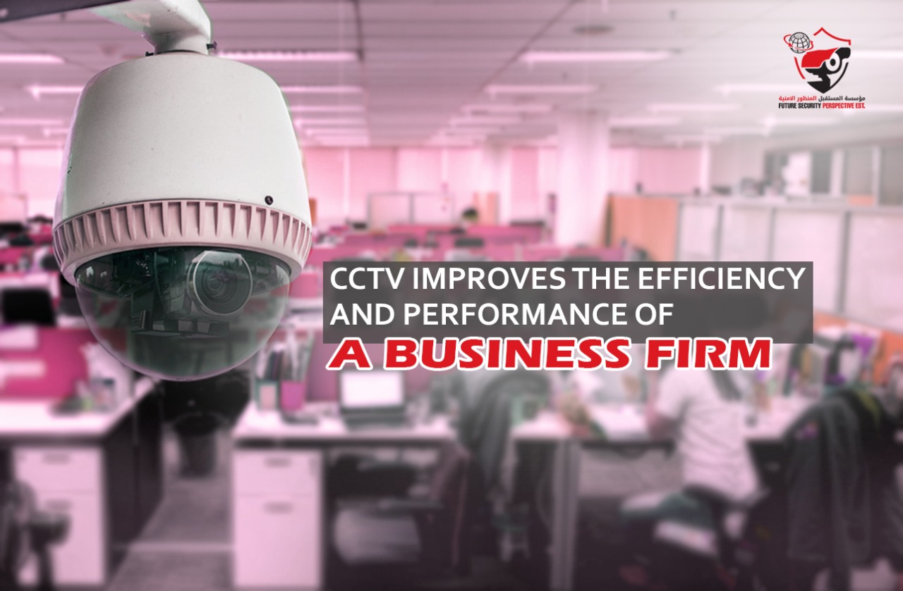 CCTV Improves the efficiency and performance of a business firm
