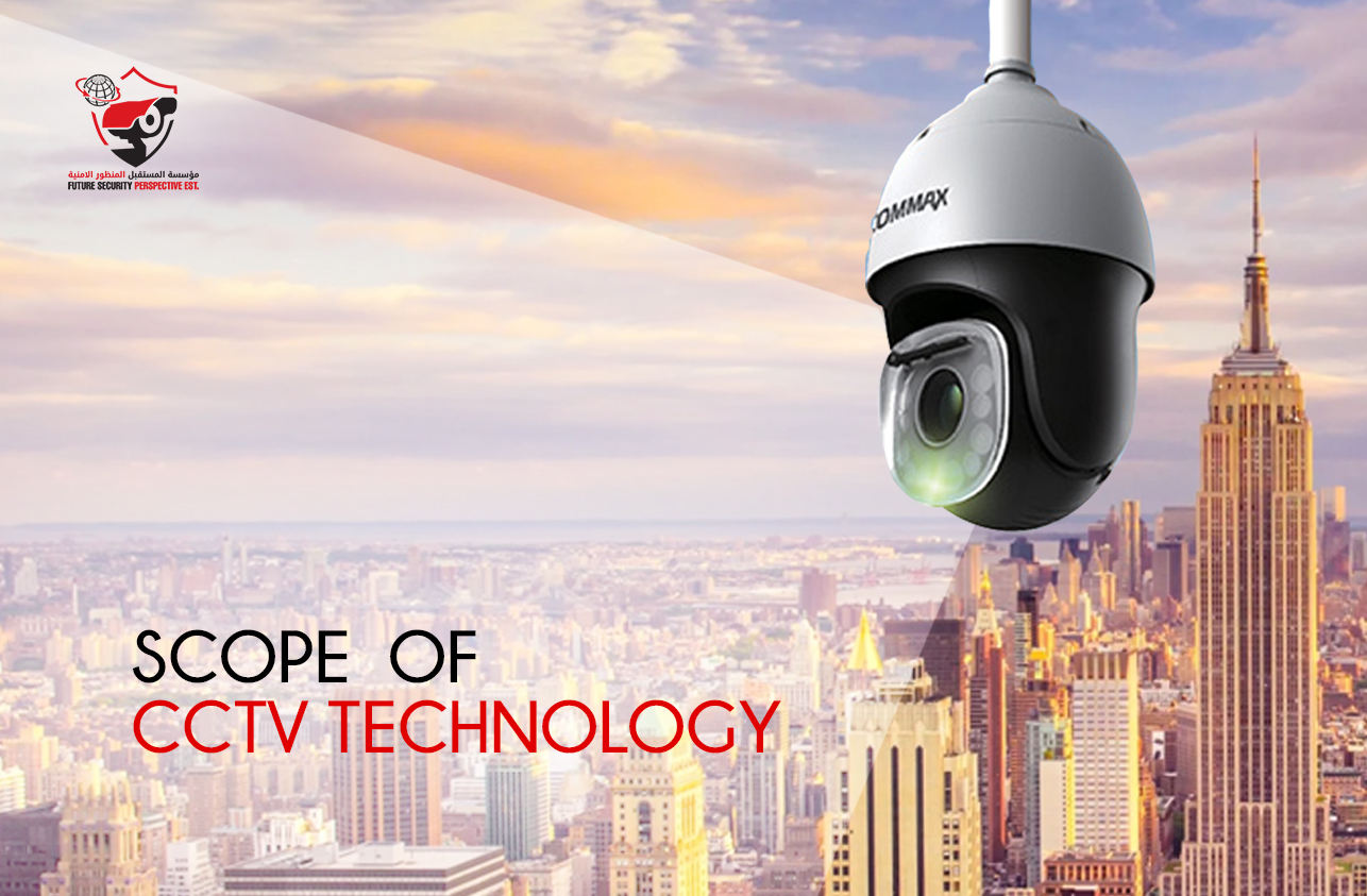 SCOPE OF CCTV TECHNOLOGY